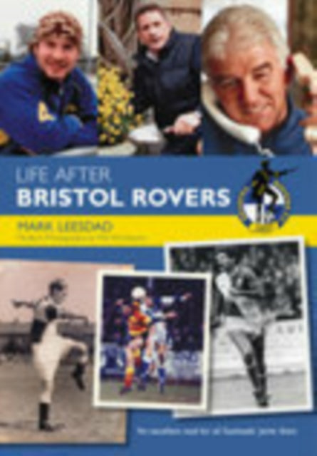 Book cover of: Life After Bristol Rovers FC. By: Mark Leesdad