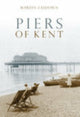 Book cover of: Piers of Kent. By: Martin Easdown