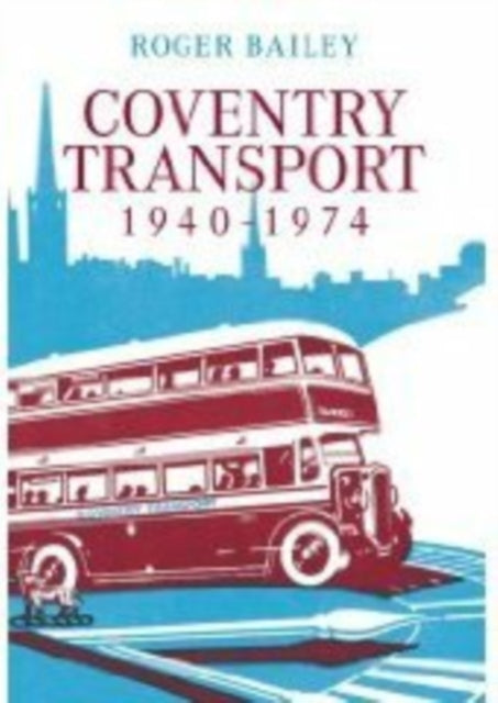 Book cover of: Coventry Transport 1940 - 1974