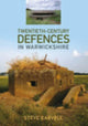 Book cover of: Twentieth-Century Defences in Warwickshire. By: Steve Carvell