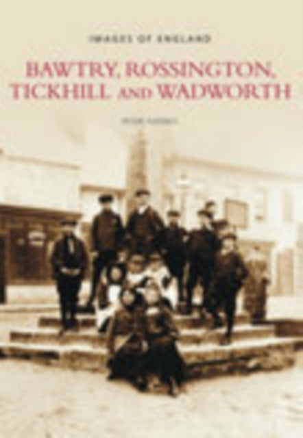 Book cover of: Bawtry, Rossington, Tickhill and Wadworth