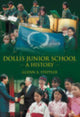 Book cover of: Dollis Junior School. By: Glen A. Steppler
