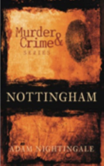 Book cover of: Murder and Crime Nottingham