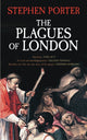 Book cover of: Plagues of London. By: Stephen Porter