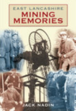East Lancashire Mining Memories