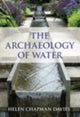 Book cover of: Archaeology of Water. By: Helen Davies