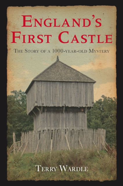 Book cover of: England's First Castle. By: Terry Wardle