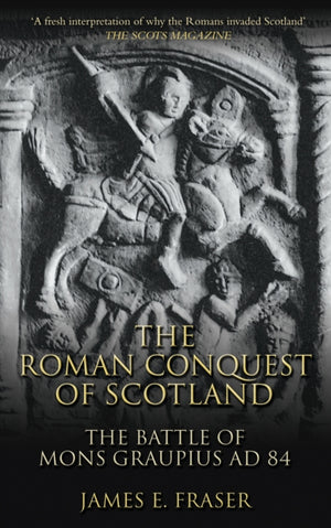 The Roman Conquest of Scotland