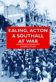 Book cover of: Ealing, Acton and Southall at War. By: Dennis Upton