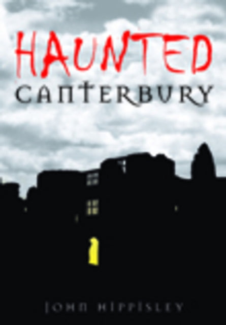 Book cover of: Haunted Canterbury