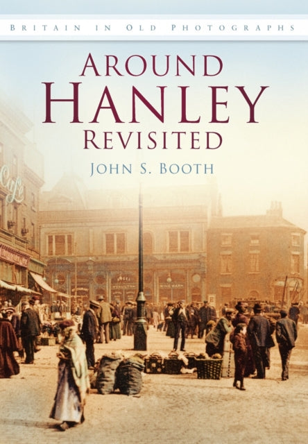Book cover of: Around Hanley Revisited