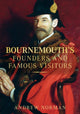Book cover of: Bournemouth's Founders and Famous Visitors
