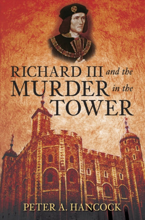 Richard III and the Murder in the Tower