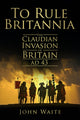 Book cover of: To Rule Britannia. By: John Waite