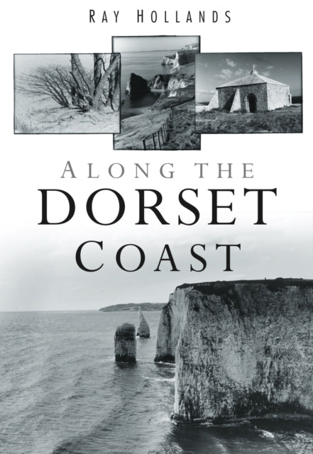 Book cover of: Along the Dorset Coast. By: Ray Hollands