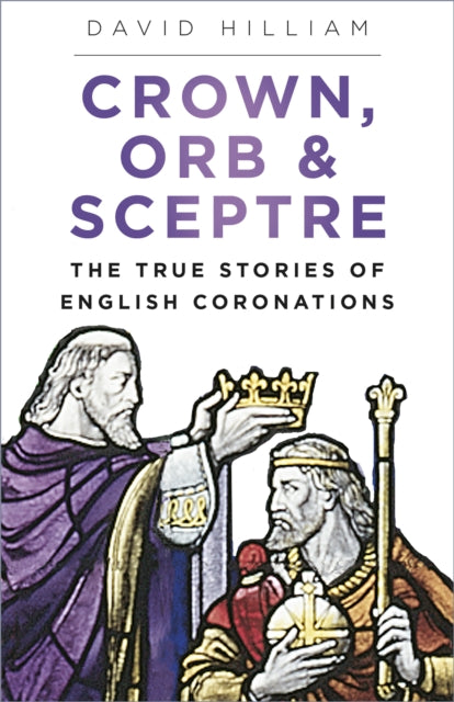 Book cover of: Crown, Orb and Sceptre. By: David Hilliam