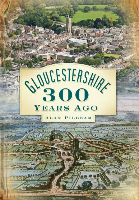 Book cover of: Gloucestershire 300 Years Ago