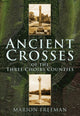 Book cover of: Ancient Crosses of the Three Choirs Counties. By: Marion Freeman