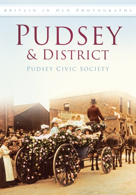 Book cover of: Pudsey and District. By: Pudsey Civic Society Staff