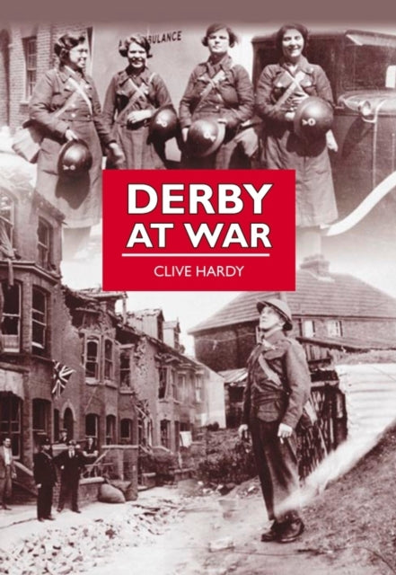 Book cover of: Derby at War. By: Clive Hardy
