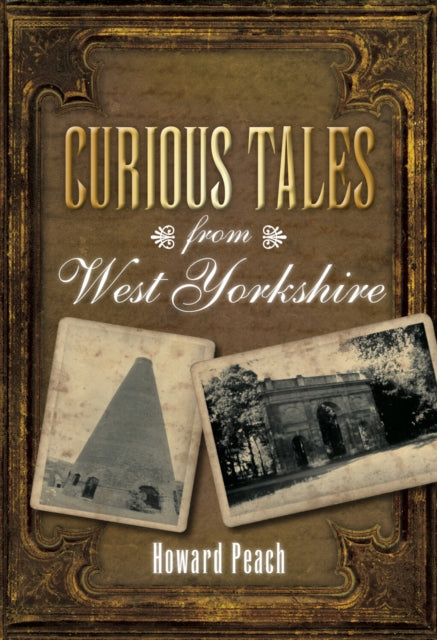 Book cover of: Curious Tales from West Yorkshire