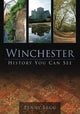 Book cover of: Winchester: History You Can See. By: Penny Legg