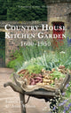 Book cover of: Country House Kitchen Garden 1600-1950