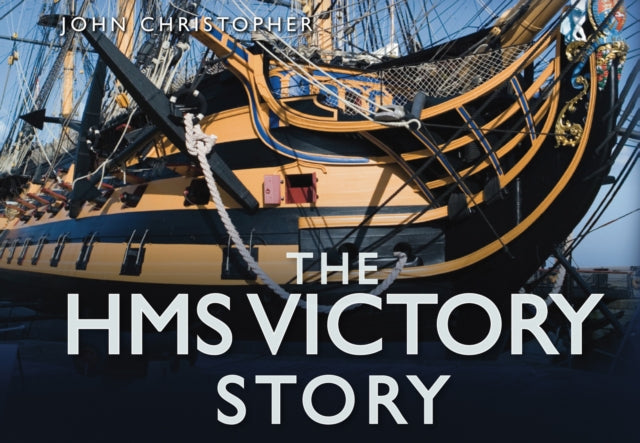 Book cover of: HMS Victory Story. By: John Christopher