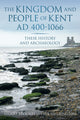 Book cover of: Kingdom and People of Kent AD 400-1066. By: Stuart Brookes