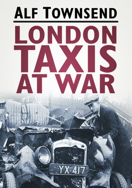Book cover of: London Taxis at War