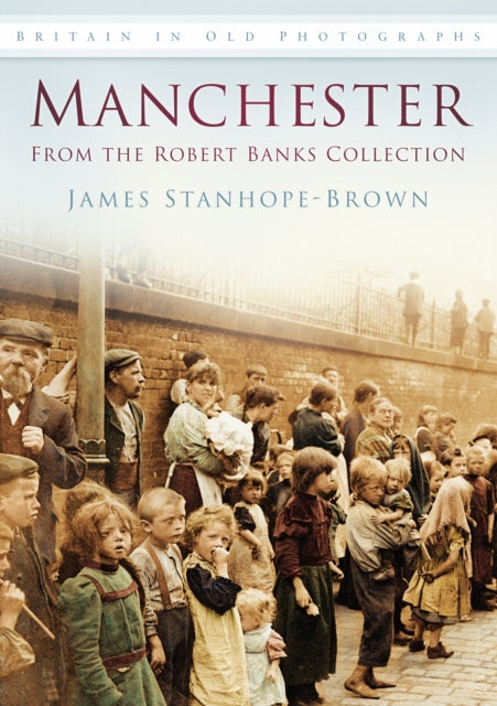 Book cover of: Manchester: From the Robert Banks Collection. By: Robert Banks