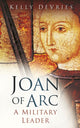 Book cover of: Joan of Arc: A Military Leader. By: Kelly DeVries
