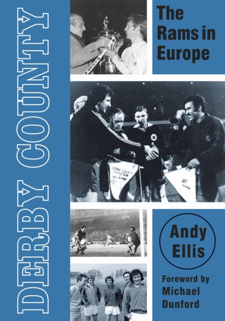 Book cover of: Derby County: The Rams in Europe. By: Andy Ellis