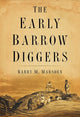 Book cover of: Early Barrow Diggers. By: Barry M. Marsden