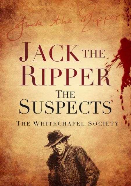 Book cover of: Jack the Ripper: The Suspects. By: Whitechapel Society