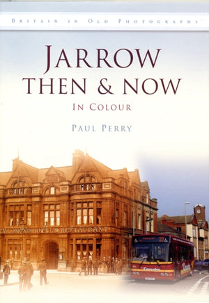 Jarrow Then & Now