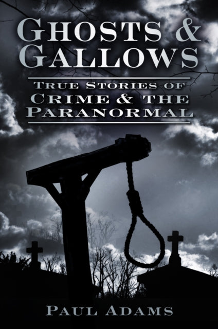 Book cover of: Ghosts and Gallows. By: Paul Adams
