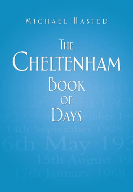 Book cover of: Cheltenham Book of Days. By: Michael Hasted