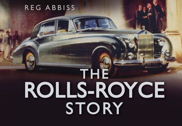 Book cover of: Rolls-Royce Story. By: Reg Abbiss