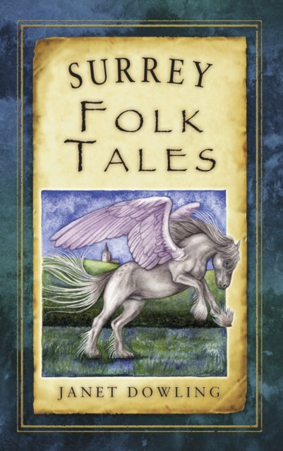 Book cover of: Surrey Folk Tales. By: Janet Dowling