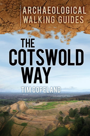Cotswold Way: Archaeological Walking Guides