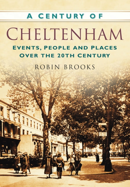 Book cover of: Century of Cheltenham. By: Robin Brooks