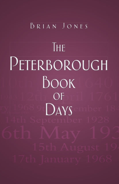 Book cover of: Peterborough Book of Days. By: Brian Jones