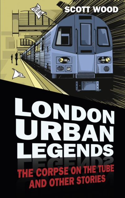 Book cover of: London Urban Legends. By: Scott Wood