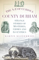 A-Z of Curious County Durham