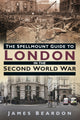Book cover of: Spellmount Guide to London in the Second World War
