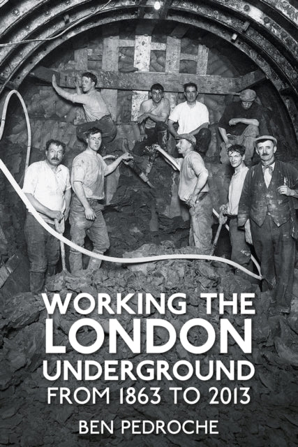 Book cover of: Working the London Underground. By: Ben Pedroche