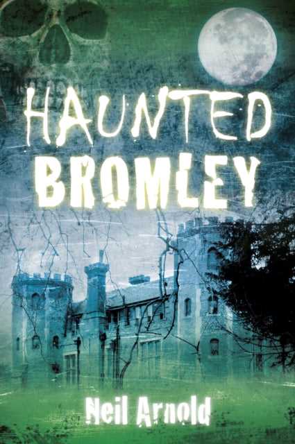 Book cover of: Haunted Bromley