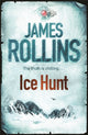 Book cover of: Ice Hunt. By: James Rollins