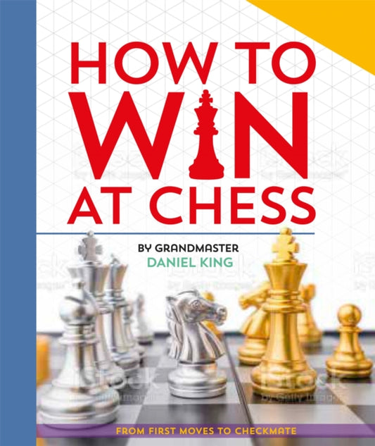 How to Win at Chess, From first moves to checkmate 9780753447796 Daniel KING